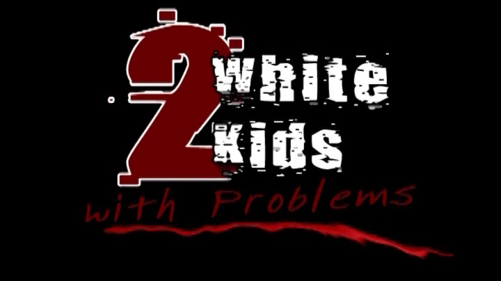 Two White Kids with Problems